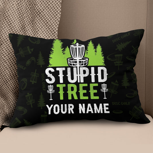 Stupid Tree Disc Golf Basket Custom Pillow Personalized Disc Golf Gifts LDT1137