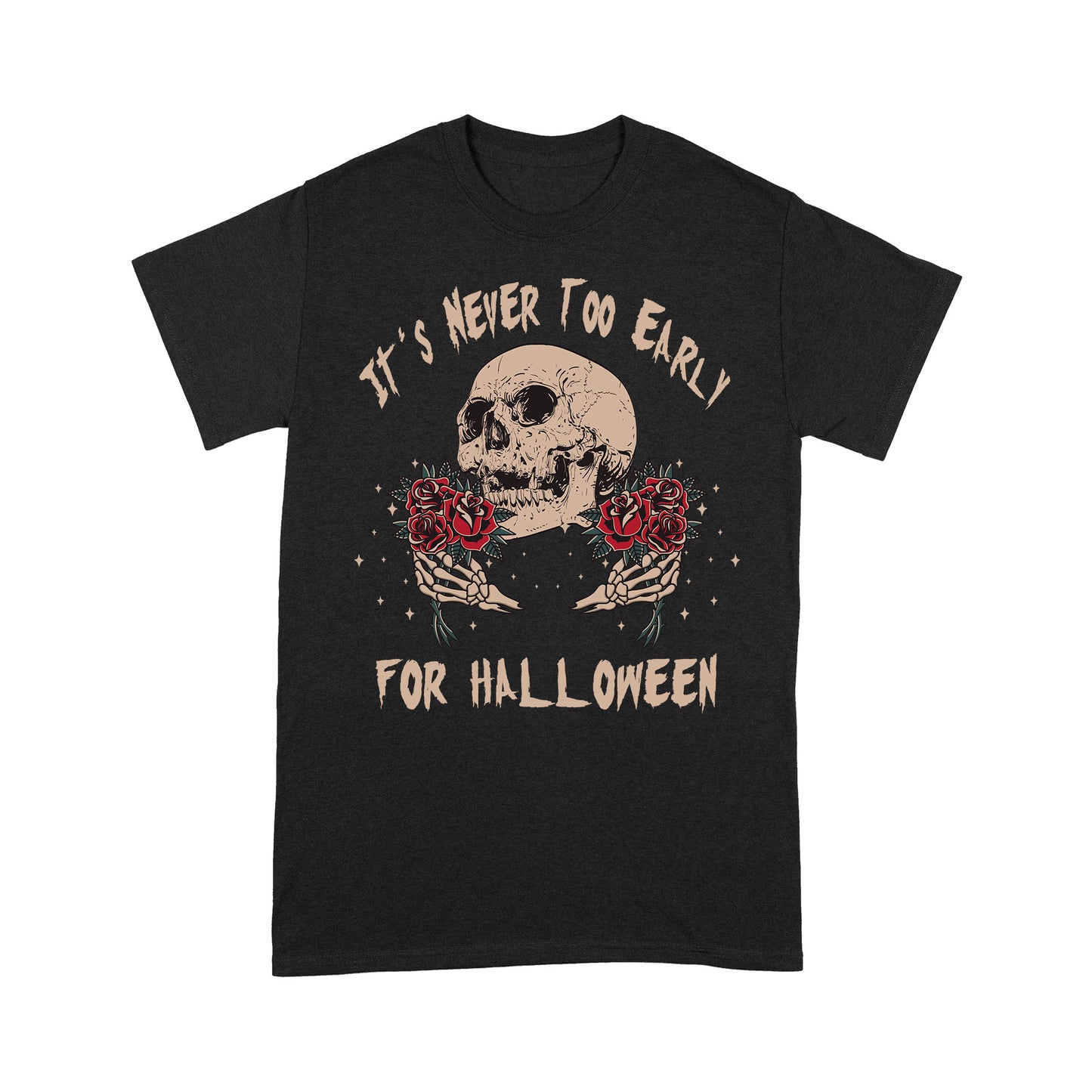 Halloween T-shirt - Never Too Early for Halloween| Skull Shirt for Halloween Lovers| NH49