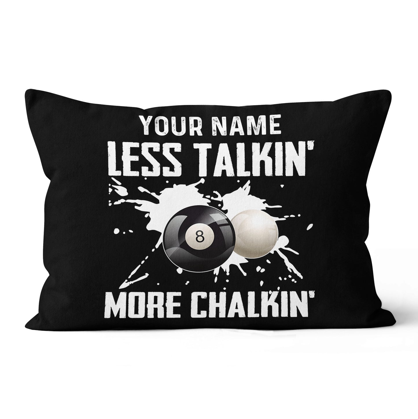 Billiard Less Talkin' More Chalkin' Pillow Custom Pillow Billiards Gifts VHM0879