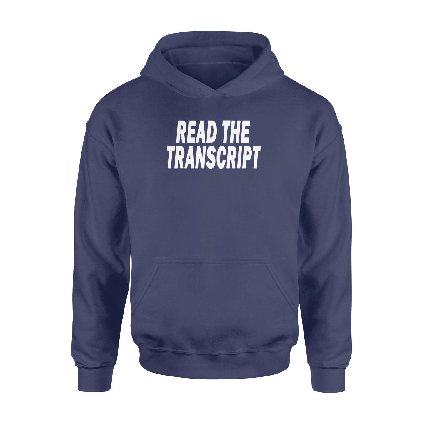 Read The Transcript - Standard Hoodie