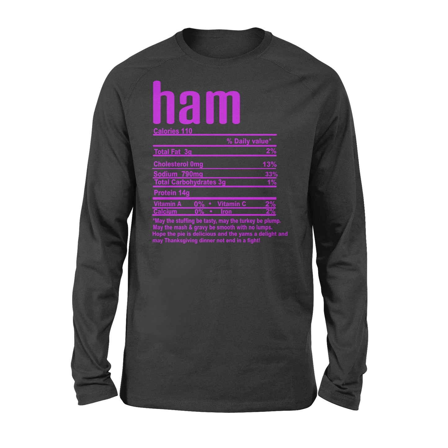 Ham nutritional facts happy thanksgiving funny shirts - Standard Long Sleeve