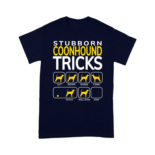 Coonhound Shirt | Funny Coonhound dog t-shirt | Stubborn coonhound tricks - FSD1089