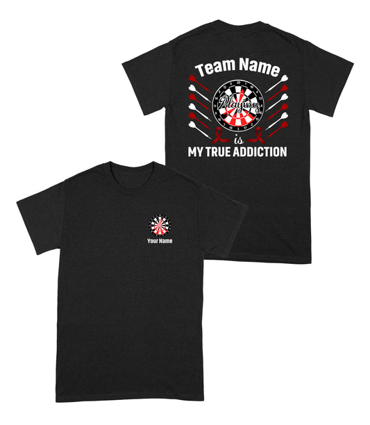Playing Darts Is My True Addiction Dart T-Shirt, Custom Team Shirt, Darts For Gift NYN0122