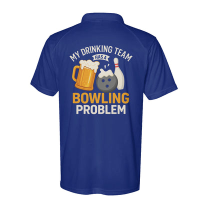 Funny Bowling Performance Polo Shirts My Drinking Team has a bowling problem D02 NQS9891