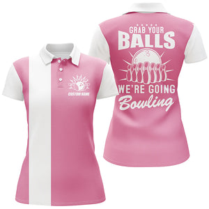 Grab Your Balls We'Re Going Bowling Women Polo Shirts, Pink Bowling Shirts For Women IPHW4918