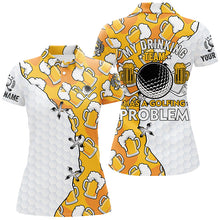 Load image into Gallery viewer, Womens golf polo shirts custom My drinking team has a golfing problem, beer pattern golf team shirt NQS7997