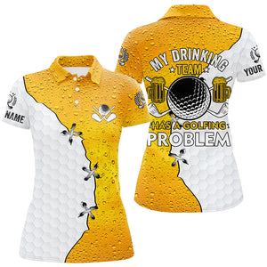 Womens golf polo shirt custom My drinking team has a golfing problem, beer pattern golf team shirt NQS7473