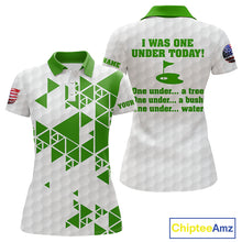 Load image into Gallery viewer, Funny Women golf polo shirts green and white custom I was one under today, under a tree, bush, water NQS10165