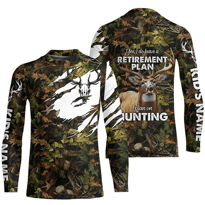 "Yes I Do Have A Retirement Plan I Plan On Hunting" Deer Hunting camouflage Custom Hunting Shirts NQS2564