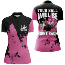 Load image into Gallery viewer, Personalized Black and Pink Bowling Team Shirts For Women Your Ball Will Be Right Back Bowling Jerseys NQS8612