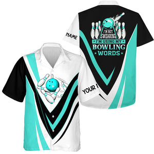 Custom Hawaiian bowling shirts I'm not swearing, I'm using my bowling words Cyan blue bowl shirts NQS7435