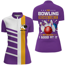 Load image into Gallery viewer, Funny Retro Bowling Polo, Quarter Zip Shirts For Women Custom I go bowling because I like it | Purple NQS8640