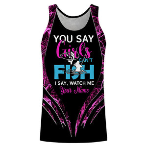 You say girls can't fish, I say watch me pink camo custom fishing girl 3D All Over Printed Shirts NQSD97