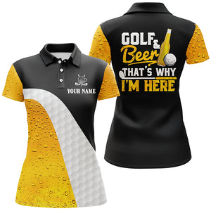 Golf And Beer That's Why I'm Here Women Polo Shirt Custom Beer Golf Shirt For Women Golf Gift LDT0529