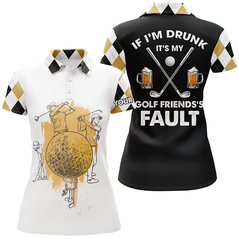 If Im Drunk Its My Friends Fault Argyle Pattern Golf Polo Shirt Beer Golf Gifts For Women LDT0532