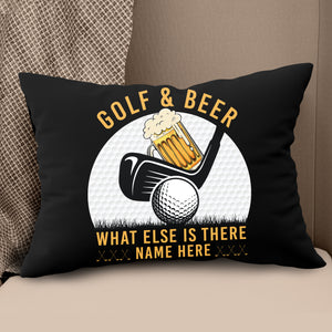 Golf & Beer What Else Is There Custom Golf Pillow Personalized Golf Gifts LDT1224