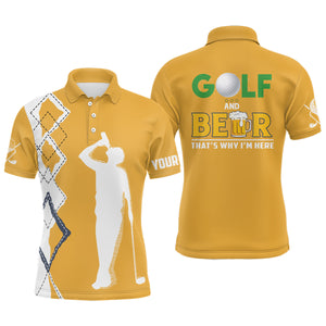 Golf And Beer That's Why I'm Here Mens Polo Shirt Custom Beer Golf Shirt For Men Golf Gifts LDT0534