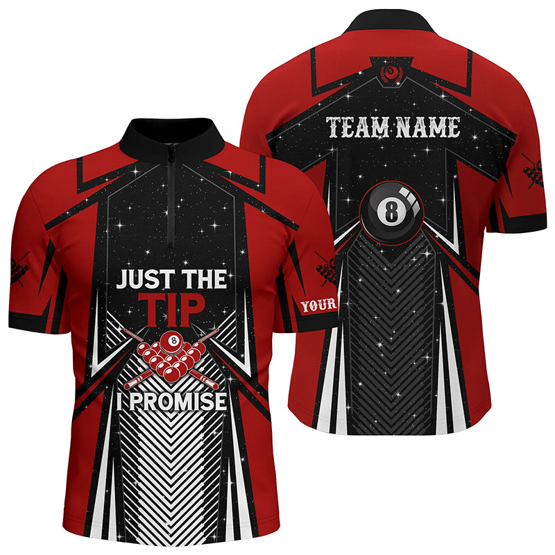 Billiard Just The Tip I Promise Men Quarter-Zip Shirts Custom Pool League Jerseys Shirts TDM0565