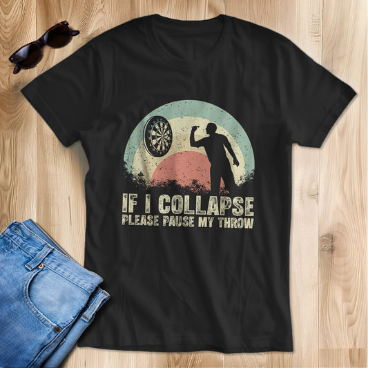 Funny Retro Darts Shirts If I Collapse Please Pause My Throw T-Shirts, Gifts For Darts Lover TDM3942