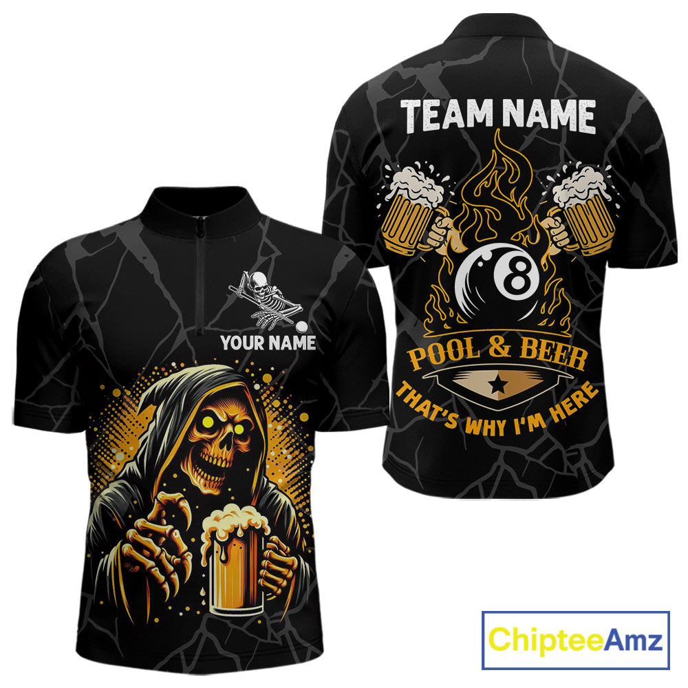 Grim Reaper 8 ball pool and beer That's Why I'm Here billiard quarter zip shirt for men, custom pool team jersey.