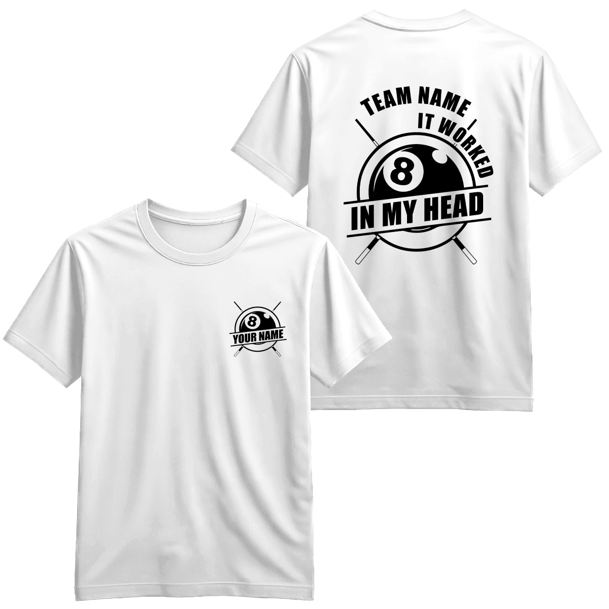 It Worked In My Head 8 Ball T-Shirts Custom Billiard Shirts For Pool Team Player, Billiard Clothing TDM3929