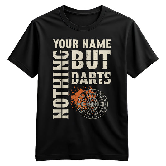 Nothing But Darts T-Shirts Custom Dart Shirt For Men And Women, Darts For Gift NYN0212