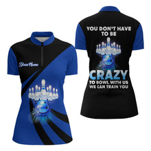 Load image into Gallery viewer, You Don't Have To Be Crazy To Bowl With Us Bowling Quarter-Zip Shirt Women Custom Bowling Jersey BDT167