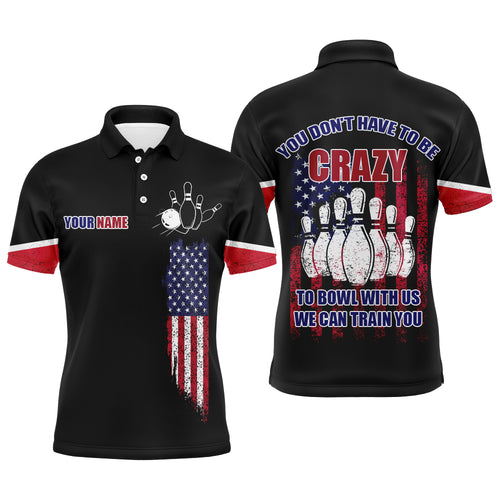 You Don't Have To Be Crazy To Bowl With Us Bowling Jersey Men US Flag Custom Bowling Polo Shirt BDT172