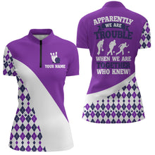 Load image into Gallery viewer, Apparently We Are Trouble When We Are Together Bowling 1/4 Zip Shirt For Women BDT191