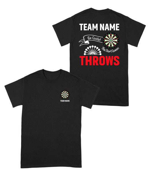 Be Quite The Dart Queen Throws Dart T-Shirt, Custom Darts Team Shirt, Darts For Gift NYN0118