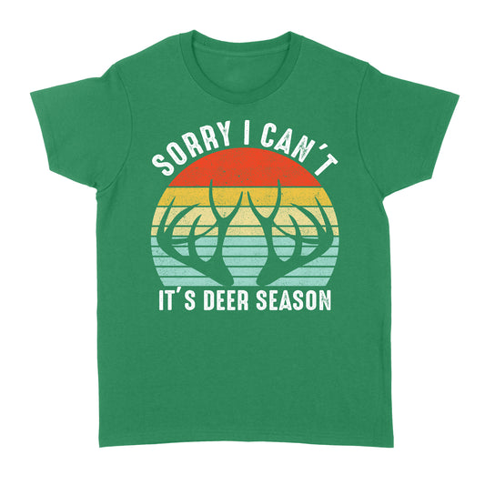 Sorry I can't It's deer season funny vintage hunting deer horn shirt D06 NQS2520 Standard Women's T-shirt