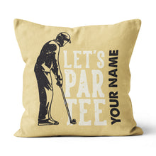 Load image into Gallery viewer, Lets Par Tee Vintage Custom Golf Pillow Personalized Best Golfing Gifts LDT1143