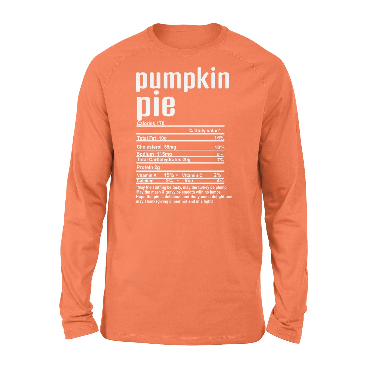 Pumpkin pie nutritional facts happy thanksgiving funny shirts - Standard Long Sleeve