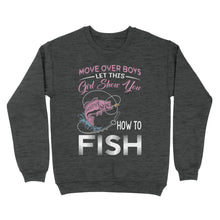 Load image into Gallery viewer, Move over boys let this girl show you how to fish pink women fishing shirts D02 NQS2824 - Standard Crew Neck Sweatshirt