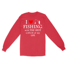 Load image into Gallery viewer, Fishing with the Best Catch of my life Husband/Boyfriend Mans Fishing Gifts Valentine's Day Gift Long Sleeve - FSD2924 D06
