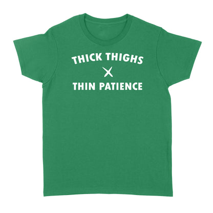 Thick thighs thin patience - Standard Women's T-shirt