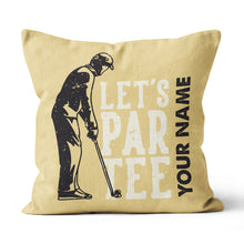 Load image into Gallery viewer, Lets Par Tee Vintage Custom Golf Pillow Personalized Best Golfing Gifts LDT1143