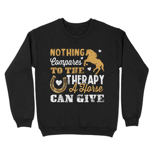 Nothing Compares To The Therapy A Horse Can Give D02 NQS2931 Standard Crew Neck Sweatshirt