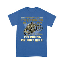 Load image into Gallery viewer, Dirt Bike Men T-shirt - Funny Motocross Tee, Riding Dirt Biker, Cool Biker Off-road Racing Riding Outfit| NMS176 A01