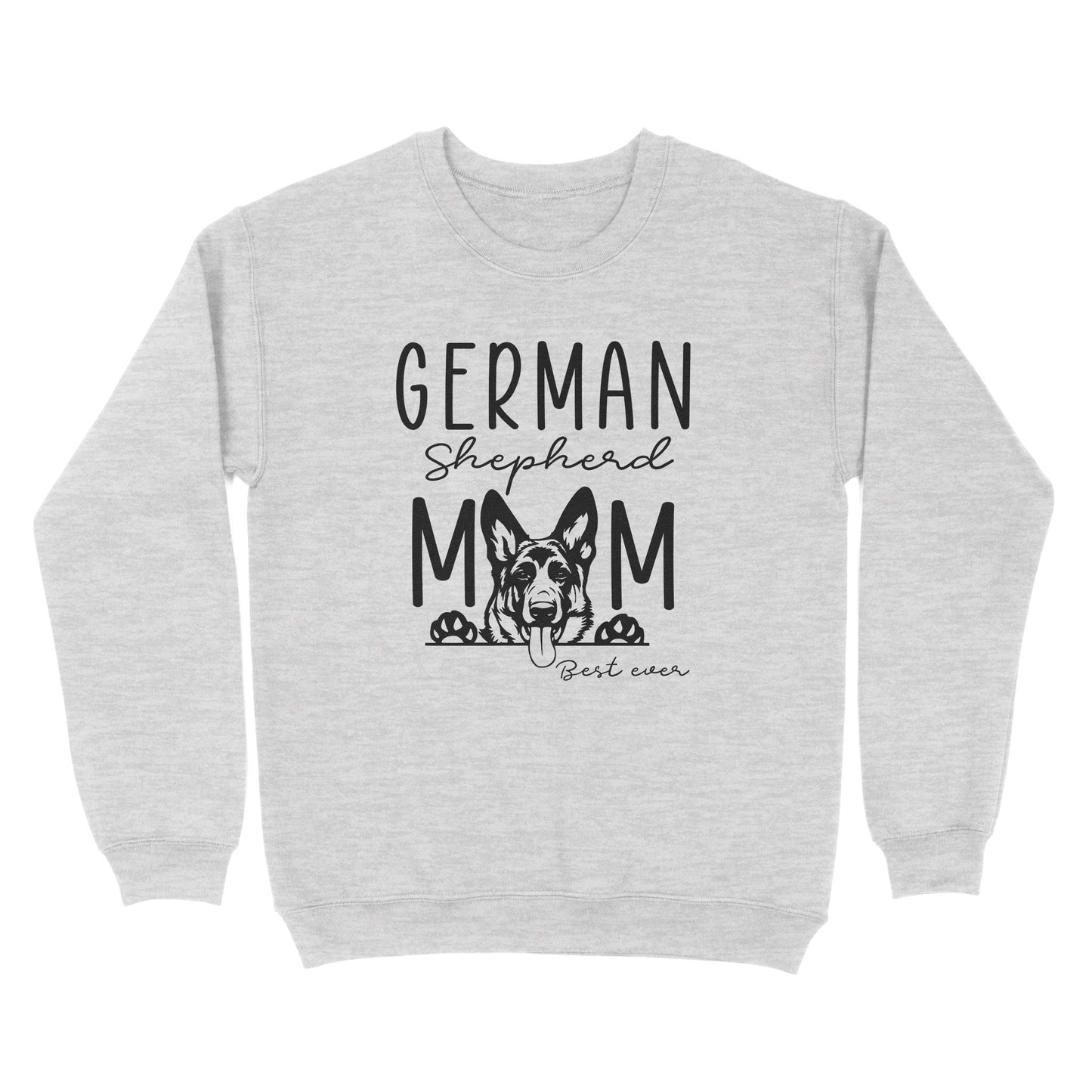 Womens German Shepherd Mom Best Ever Shirt Funny Dog Mom Gift Smiling Dog Standard Sweatshirt FSD2366D08