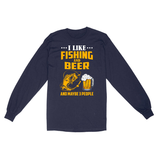 I like fishing and beer and maybe 3 people Standard Long Sleeve