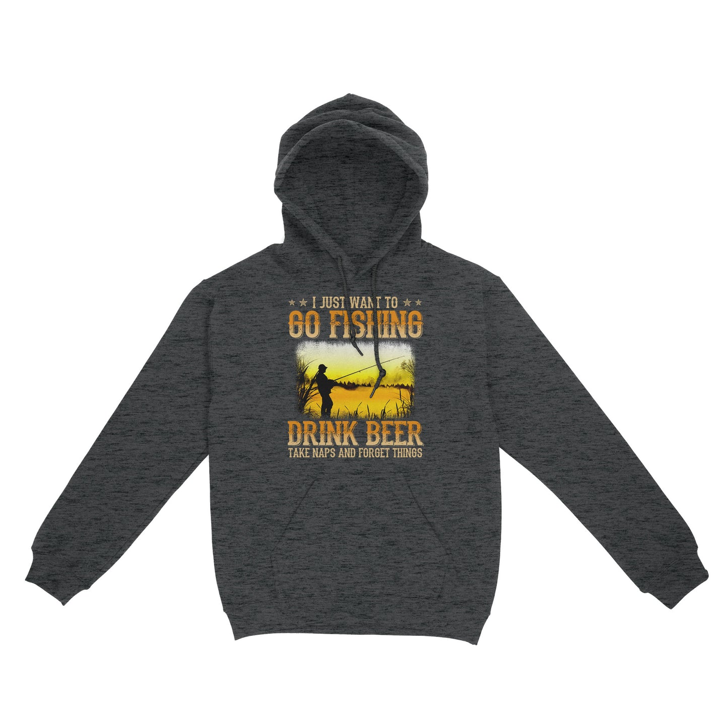 I just want to go fishing, drink beer, take naps and forget things D03 NQS2608  Standard Hoodie