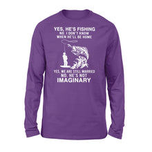 Load image into Gallery viewer, Funny fishing shirt, Yes he's fishing. He's not imaginary D02 NQS1370 - Standard Long Sleeve