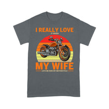 Load image into Gallery viewer, I Really Love My Wife Motorcycle Men T-shirt - Biker T-shirt, Cool Cruiser Rider Shirt for Husband Biker| NMS08