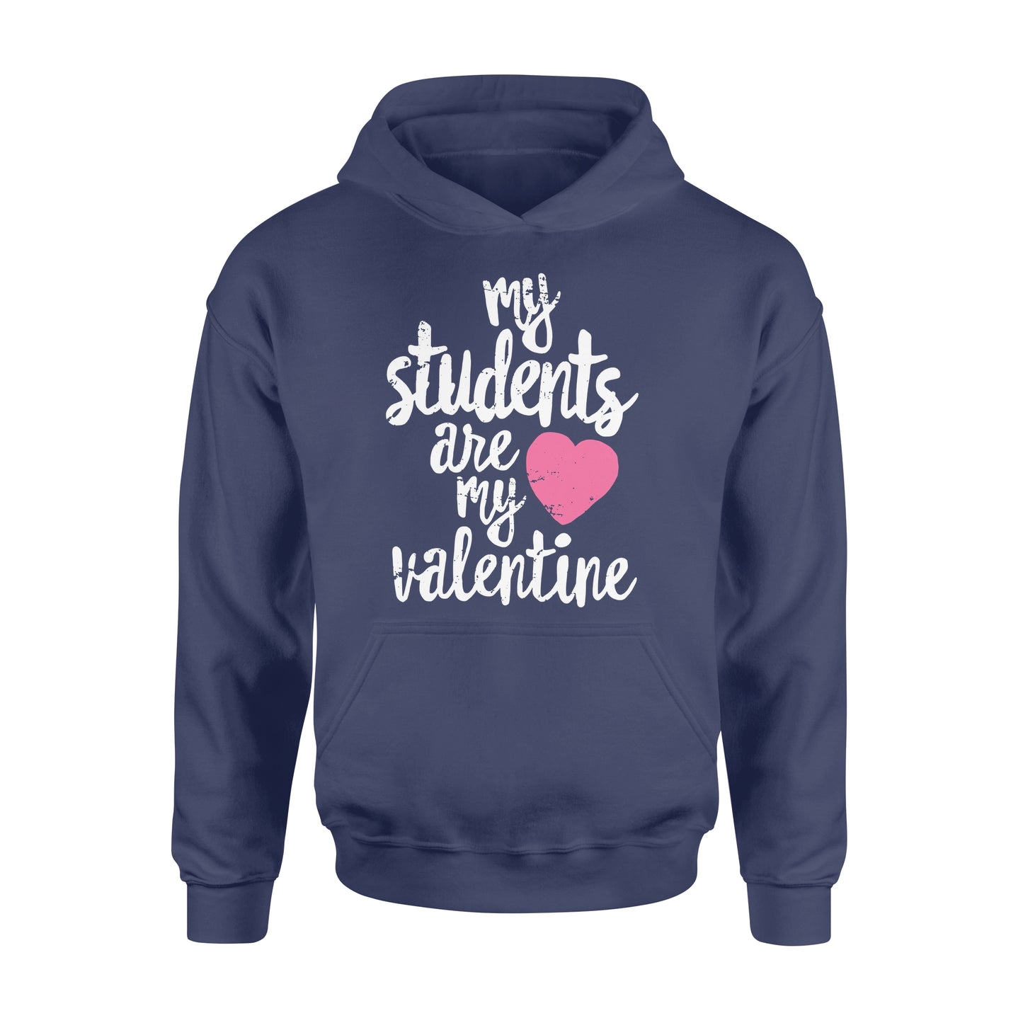 My Students Are My Valentine Shirt Valentines Day Teacher - Standard Hoodie