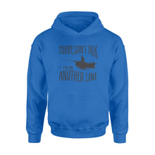 Load image into Gallery viewer, Sorry Can't Talk I'm On Another Line Fishing shirt, fisherman hoodie NQSD304