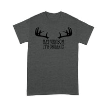 Load image into Gallery viewer, &quot;Eat Venison It&#39;s Organic&quot; Funny Deer Hunting Shirt Deer Hunting Season Deer Antler Standard T-shirt FSD2123D06