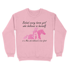 Load image into Gallery viewer, Behind every horse girl who believes in herself is a mom who believed in her first D03 NQS3157 Sweatshirt