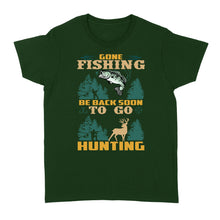 Load image into Gallery viewer, Gone fishing be back soon to go hunting, funny hunting fishing shirts D02 NQS2550 Standard Women&#39;s T-shirt