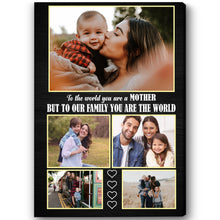 Load image into Gallery viewer, Personalized Mom Canvas| Mother You Are The World Custom Mom Canvas| Mother's Day Gift, Mom Birthday Gift for Mother JC225
